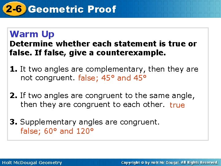 2 -6 Geometric Proof Warm Up Determine whether each statement is true or false.