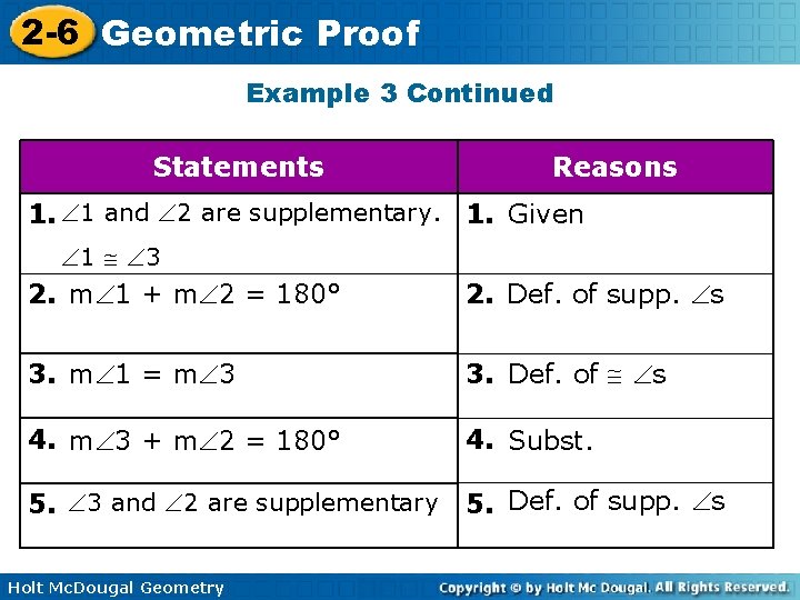 2 -6 Geometric Proof Example 3 Continued Statements Reasons 1. 1 and 2 are
