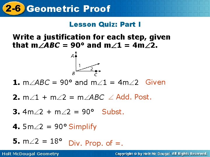 2 -6 Geometric Proof Lesson Quiz: Part I Write a justification for each step,