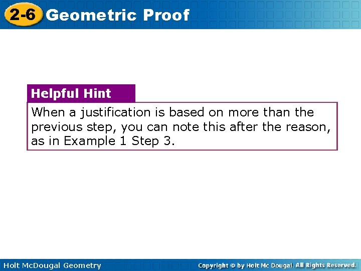 2 -6 Geometric Proof Helpful Hint When a justification is based on more than