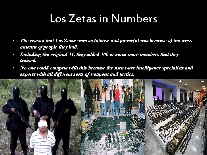 Los Zetas in Numbers • • • The reason that Los Zetas were so