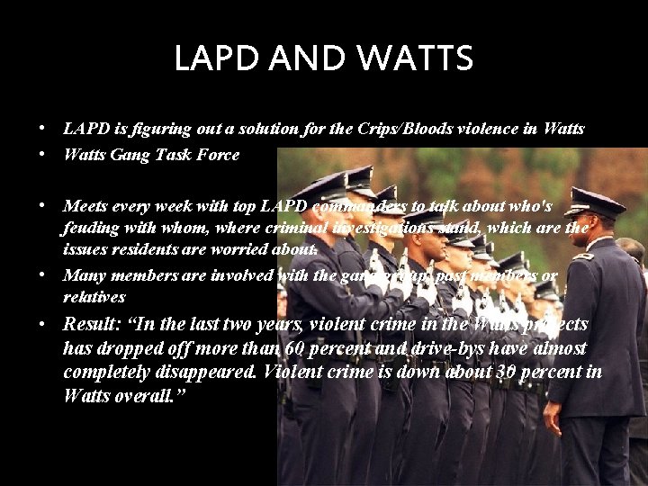 LAPD AND WATTS • LAPD is figuring out a solution for the Crips/Bloods violence