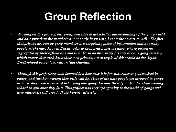 Group Reflection • Working on this project, our group was able to get a