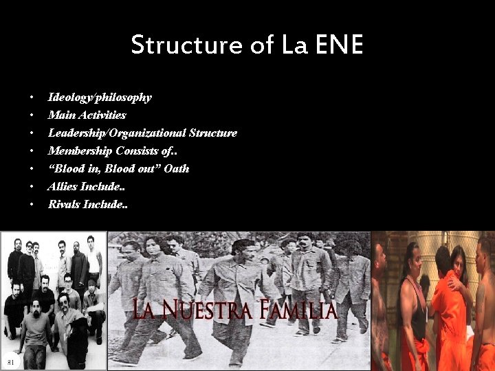 Structure of La ENE • • Ideology/philosophy Main Activities Leadership/Organizational Structure Membership Consists of.