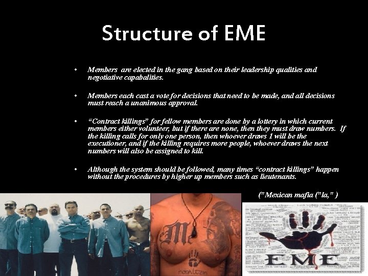 Structure of EME • Members are elected in the gang based on their leadership