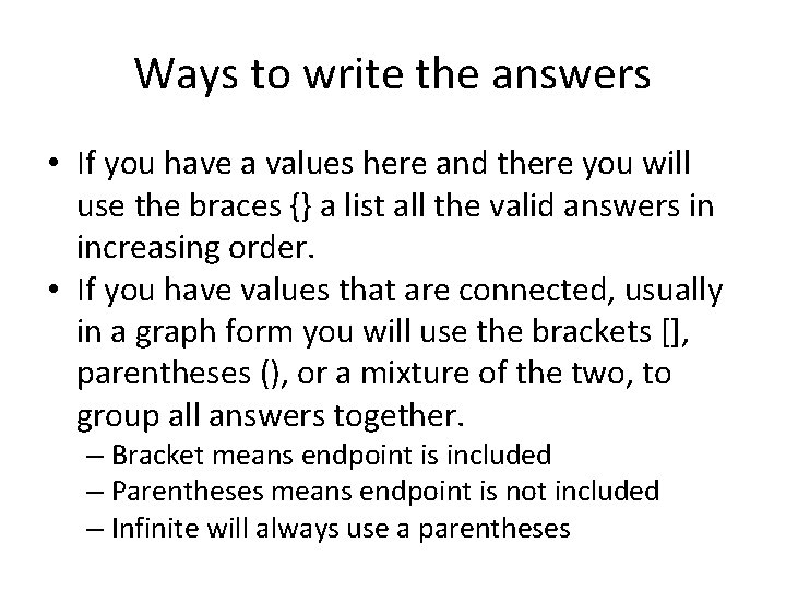 Ways to write the answers • If you have a values here and there