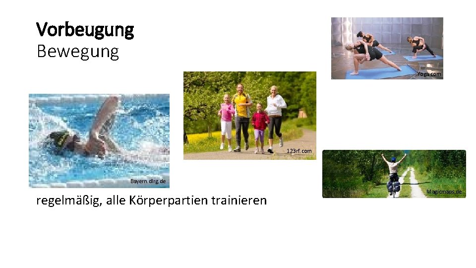 Vorbeugung Bewegung Yoga. com 123 rf. com Bayern. dlrg. de regelmäßig, alle Körperpartien trainieren