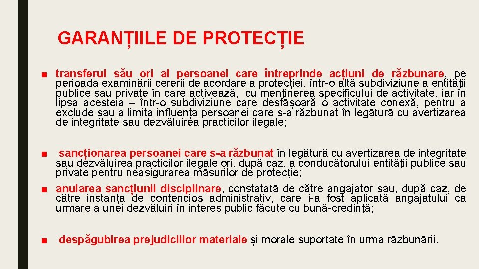 GARANȚIILE DE PROTECȚIE ■ transferul său ori al persoanei care întreprinde acțiuni de răzbunare,