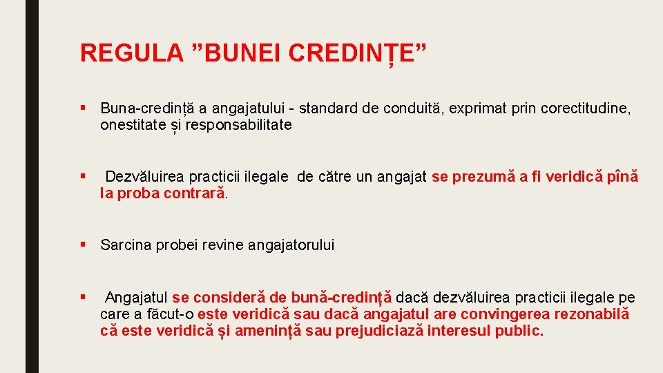 REGULA ”BUNEI CREDINȚE” § Buna credință a angajatului standard de conduită, exprimat prin corectitudine,