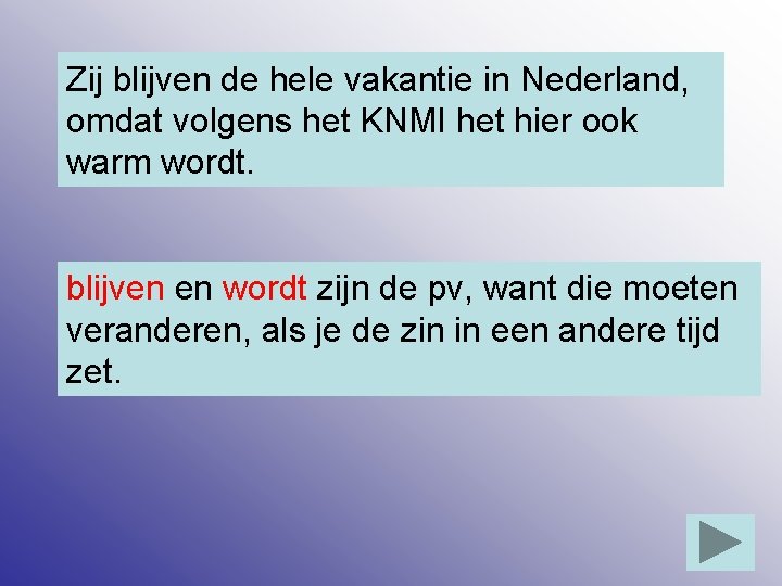 Zij blijven de hele vakantie in Nederland, omdat volgens het KNMI het hier ook