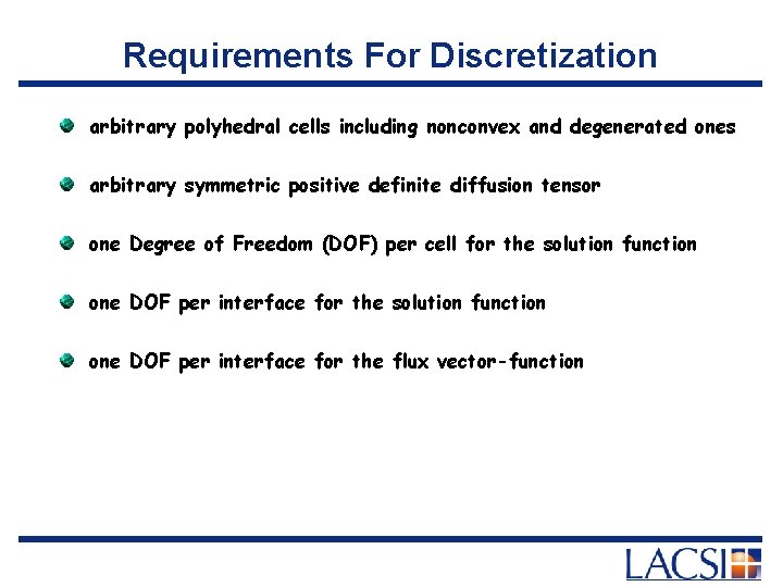 Requirements For Discretization arbitrary polyhedral cells including nonconvex and degenerated ones arbitrary symmetric positive