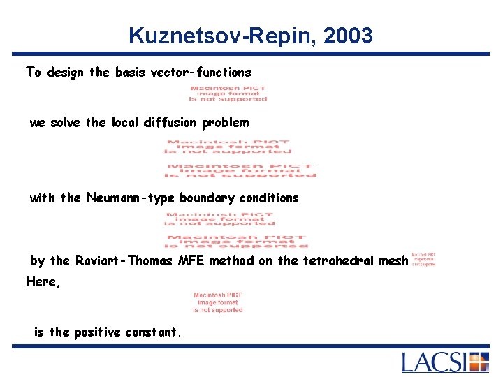 Kuznetsov-Repin, 2003 To design the basis vector-functions we solve the local diffusion problem with
