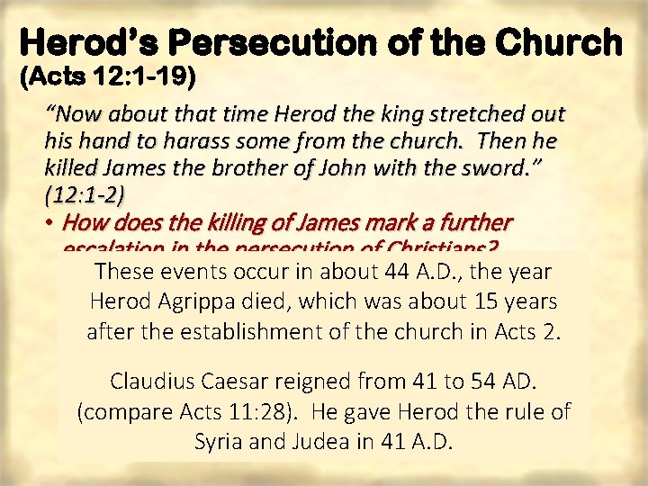 Herod’s Persecution of the Church (Acts 12: 1 -19) “Now about that time Herod