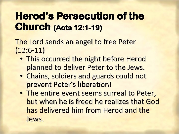 Herod’s Persecution of the Church (Acts 12: 1 -19) The Lord sends an angel