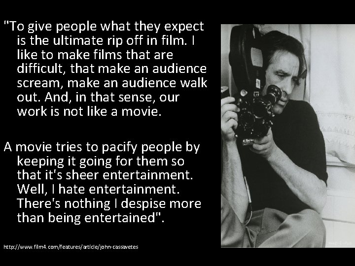 "To give people what they expect is the ultimate rip off in film. I