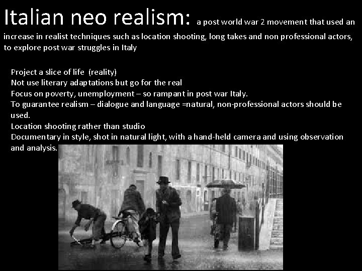 Italian neo realism: a post world war 2 movement that used an increase in