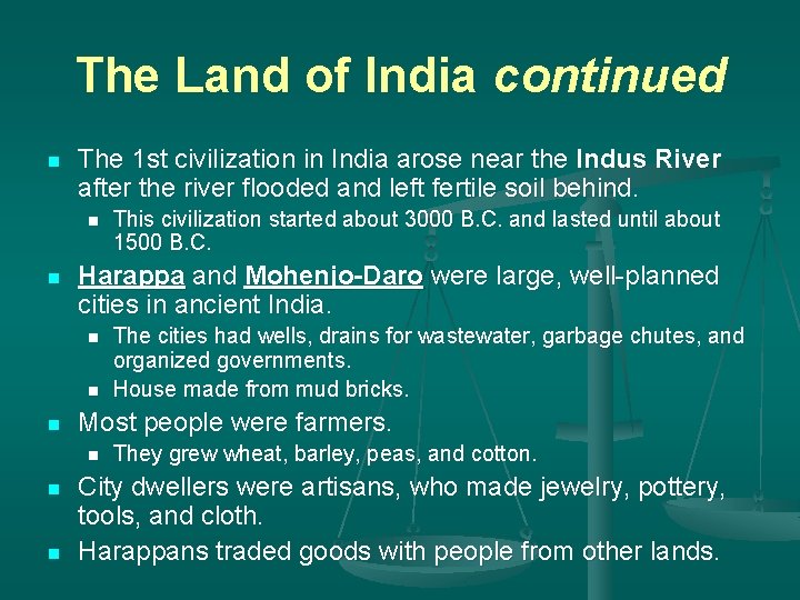 The Land of India continued n The 1 st civilization in India arose near