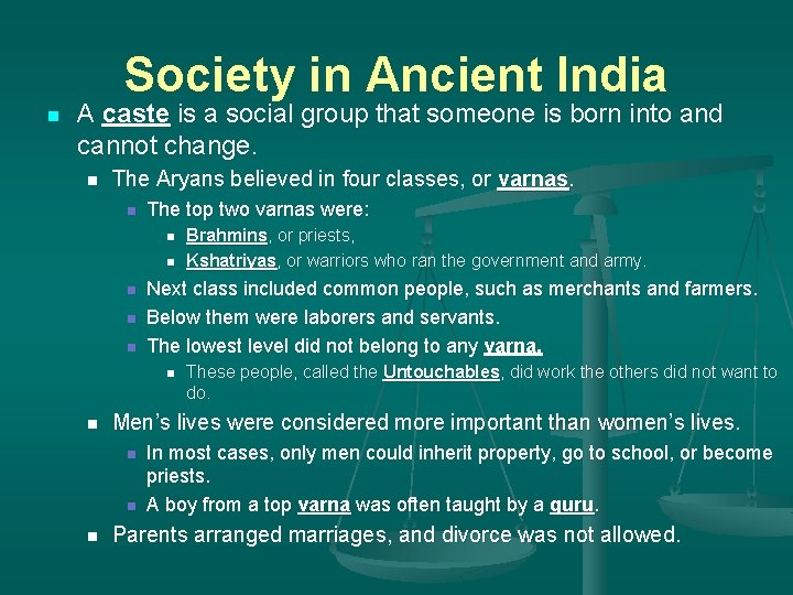 Society in Ancient India n A caste is a social group that someone is