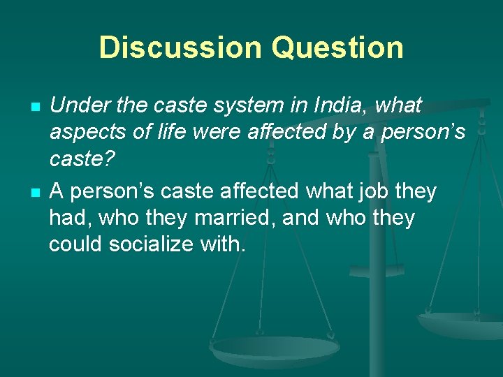 Discussion Question n n Under the caste system in India, what aspects of life