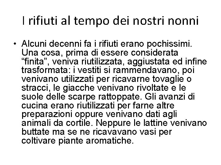 I rifiuti al tempo dei nostri nonni • Alcuni decenni fa i rifiuti erano