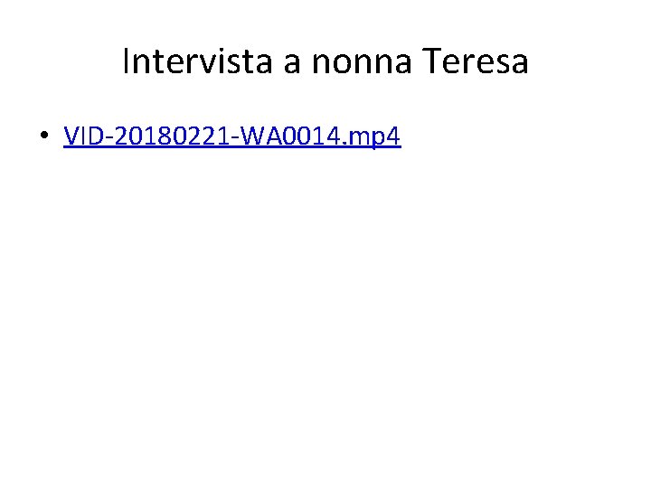 Intervista a nonna Teresa • VID-20180221 -WA 0014. mp 4 