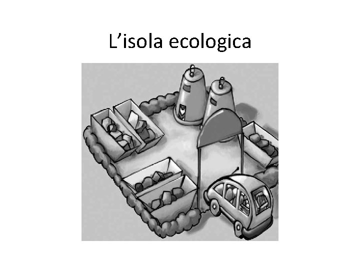 L’isola ecologica 