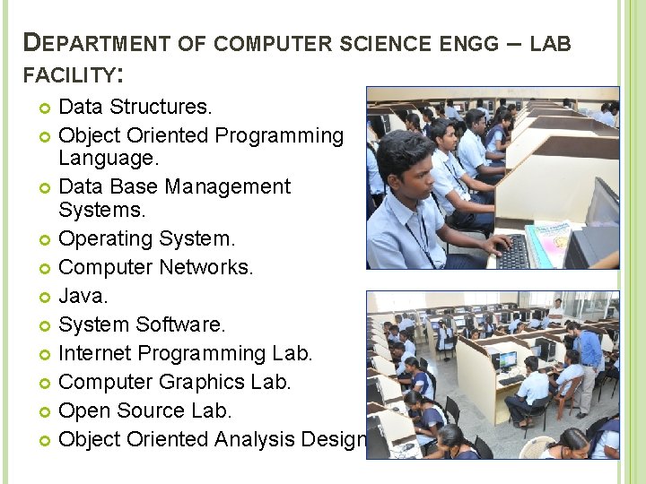 DEPARTMENT OF COMPUTER SCIENCE ENGG – LAB FACILITY: Data Structures. Object Oriented Programming Language.