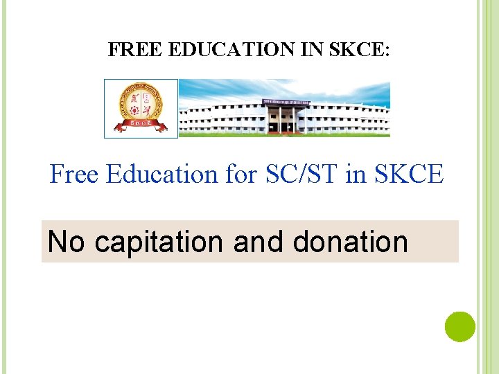 FREE EDUCATION IN SKCE: Free Education for SC/ST in SKCE No capitation and donation