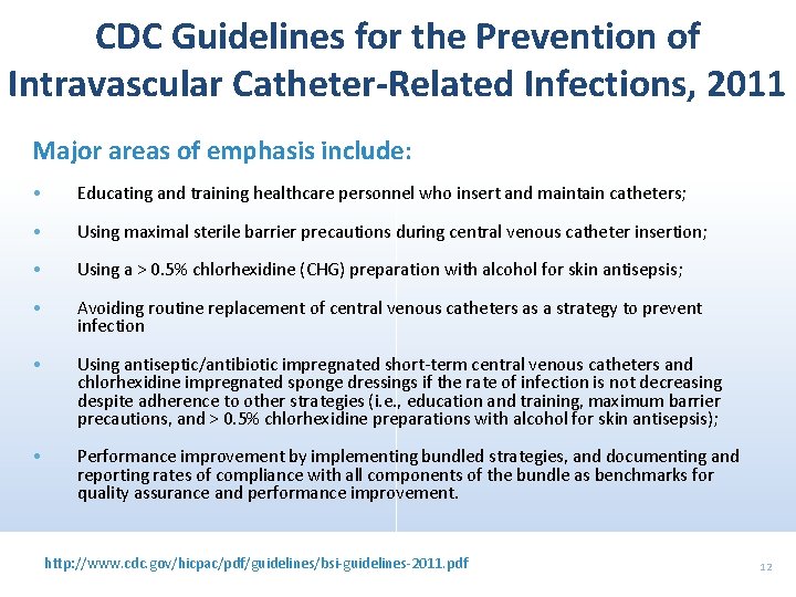 CDC Guidelines for the Prevention of Intravascular Catheter-Related Infections, 2011 Major areas of emphasis