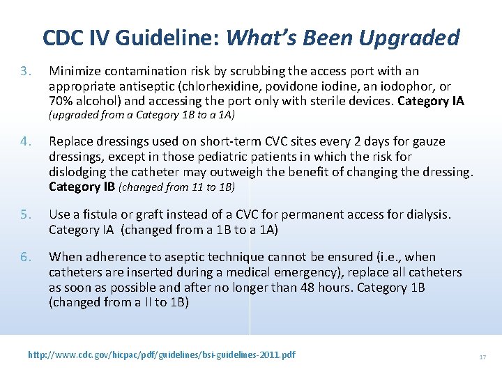 CDC IV Guideline: What’s Been Upgraded 3. Minimize contamination risk by scrubbing the access