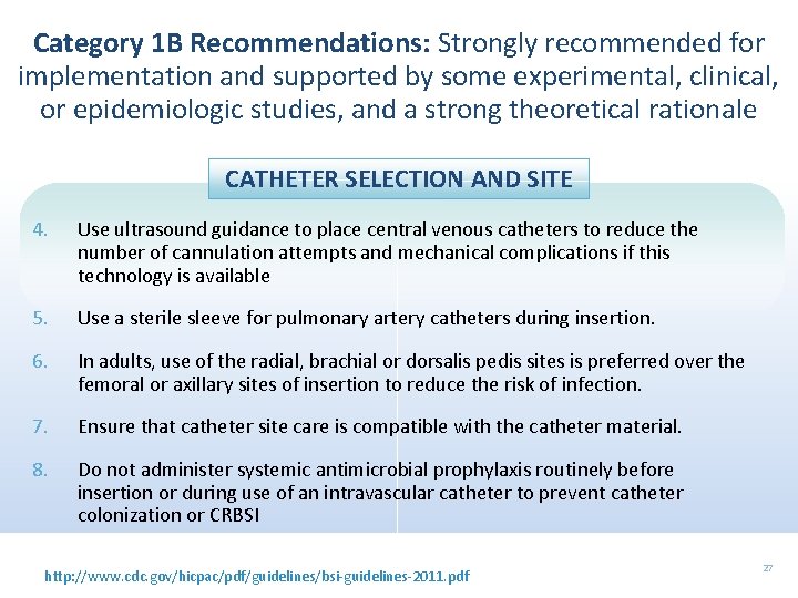 Category 1 B Recommendations: Strongly recommended for implementation and supported by some experimental, clinical,