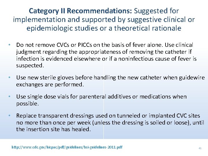 Category II Recommendations: Suggested for implementation and supported by suggestive clinical or epidemiologic studies