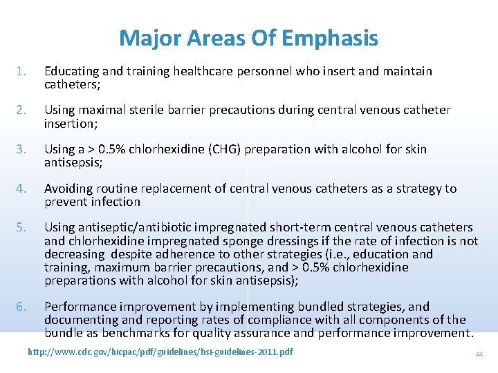 Major Areas Of Emphasis 1. Educating and training healthcare personnel who insert and maintain