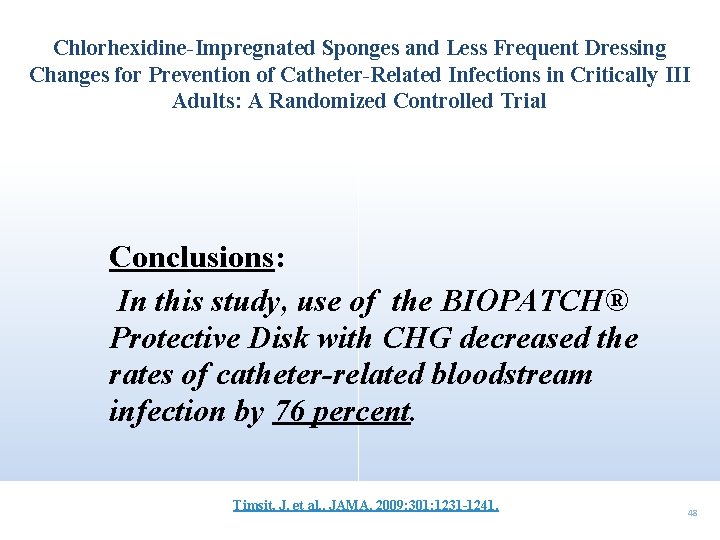 Chlorhexidine-Impregnated Sponges and Less Frequent Dressing Changes for Prevention of Catheter-Related Infections in Critically