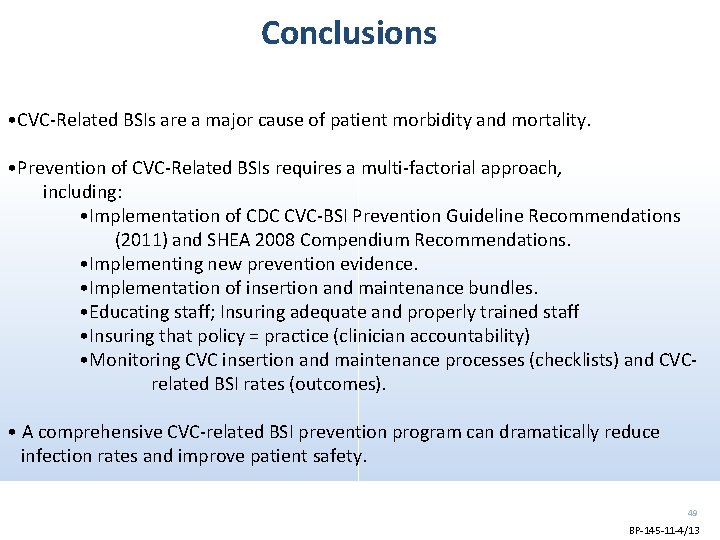 Conclusions • CVC-Related BSIs are a major cause of patient morbidity and mortality. •