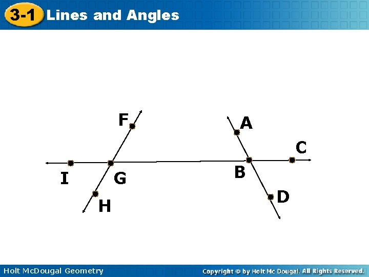 3 -1 Lines and Angles F A C I G H Holt Mc. Dougal