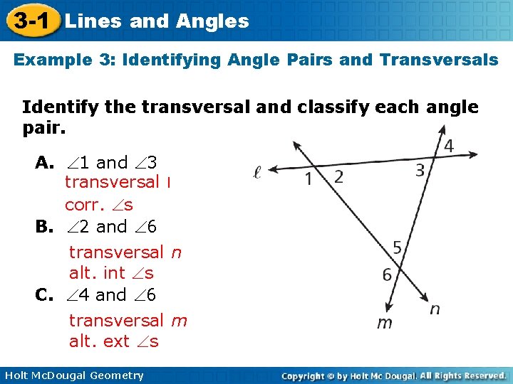 3 -1 Lines and Angles Example 3: Identifying Angle Pairs and Transversals Identify the