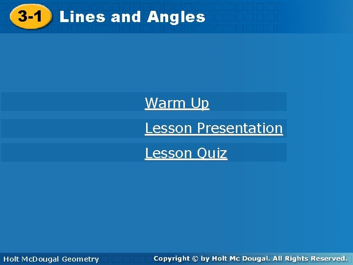 andand Angles 3 -1 Lines Angles Warm Up Lesson Presentation Lesson Quiz Holt Geometry