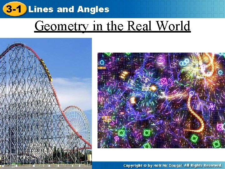 3 -1 Lines and Angles Geometry in the Real World Holt Mc. Dougal Geometry
