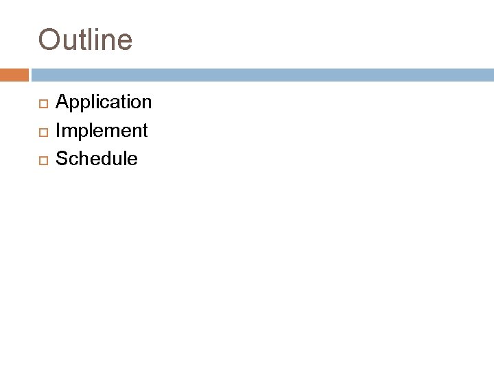 Outline Application Implement Schedule 