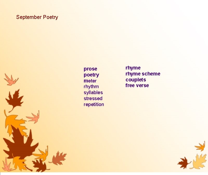 September Poetry prose poetry meter rhythm syllables stressed repetition rhyme scheme couplets free verse