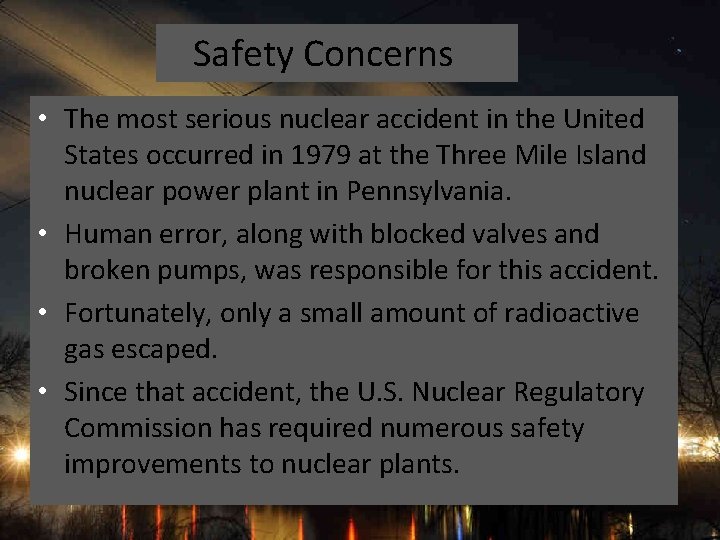 Safety Concerns • The most serious nuclear accident in the United States occurred in Safety Concerns • The most serious nuclear accident in the United States occurred in