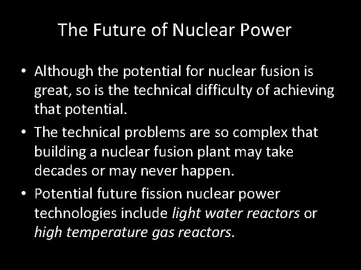 The Future of Nuclear Power • Although the potential for nuclear fusion is great, The Future of Nuclear Power • Although the potential for nuclear fusion is great,
