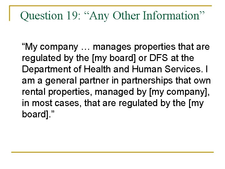 Question 19: “Any Other Information” “My company … manages properties that are regulated by