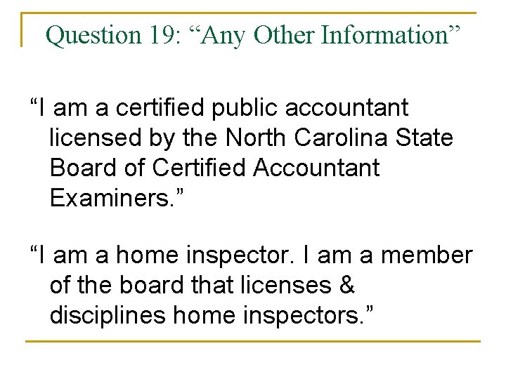 Question 19: “Any Other Information” “I am a certified public accountant licensed by the