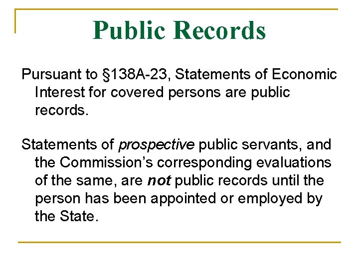 Public Records Pursuant to § 138 A-23, Statements of Economic Interest for covered persons