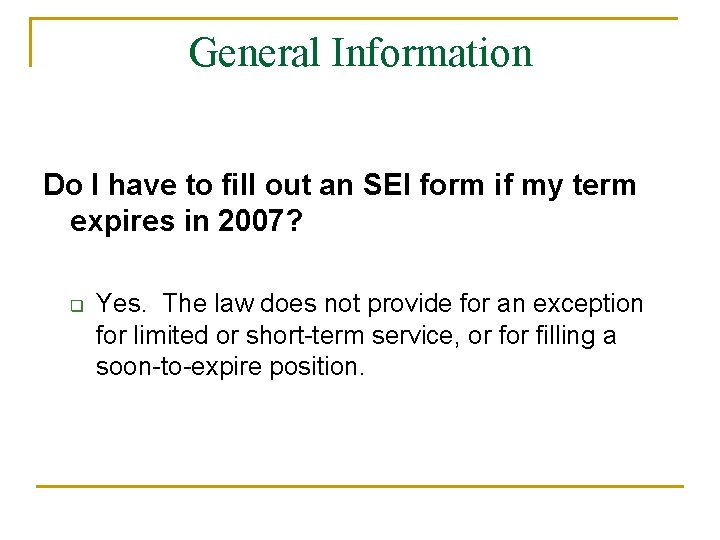 General Information Do I have to fill out an SEI form if my term