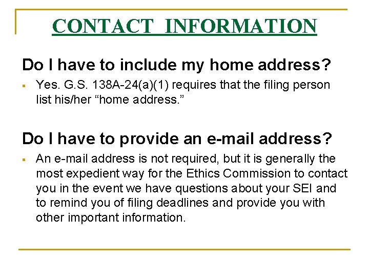CONTACT INFORMATION Do I have to include my home address? § Yes. G. S.