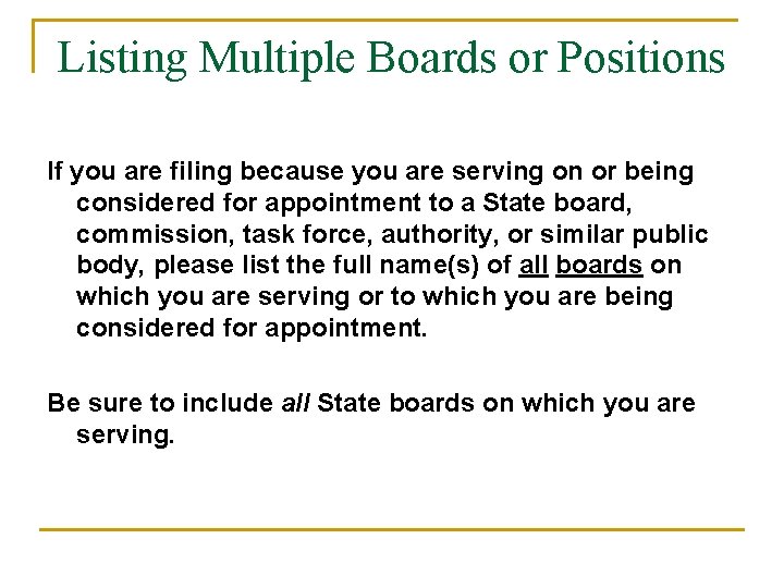 Listing Multiple Boards or Positions If you are filing because you are serving on