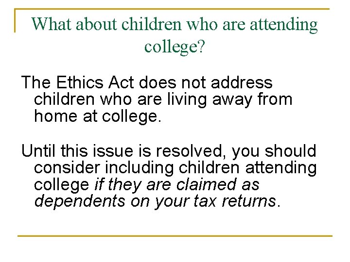 What about children who are attending college? The Ethics Act does not address children